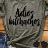 Adios Bitchachos T-Shirt VL01