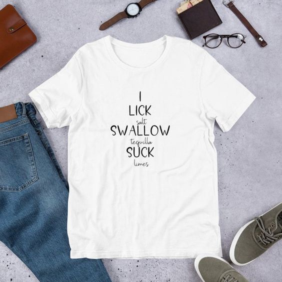 I Lick Swallow Suck T Shirt Gt01