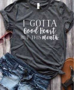 I gotta good heart T-Shirt EM01