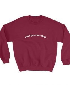 Can I Pet Your Dog Sport Sweatshirt DV01