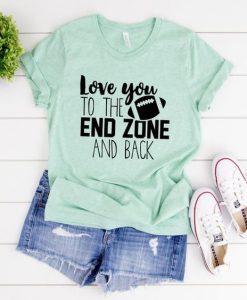 Love You To The End Zone T-Shirt VL01