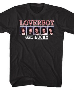Loverboy Get Lucky T-shirt FD01