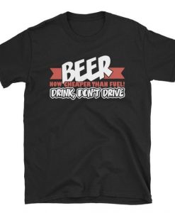 Beer Now Cheaper Tshirt EL28N