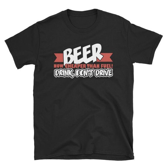 Beer Now Cheaper Tshirt EL28N