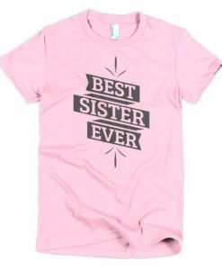 Best Sister Ever T-Shirt EL28N