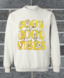 Good Good Vibes sweatshirt AI26N