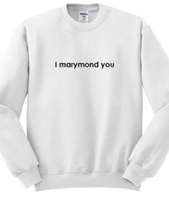 I Marymond You sweatshirt N25AZ