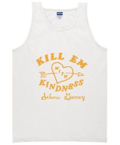 Kill Em With Kindness Tanktop ER28N