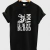 MMA Is In My Blood T-Shirt N13EM