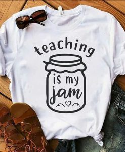 Teaching Is My Jam Tshirt EL6N