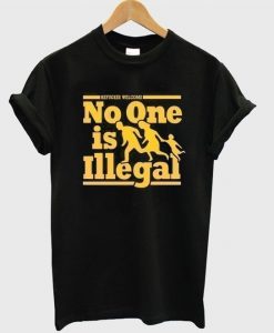 no one is illegal Tshirt EL12N