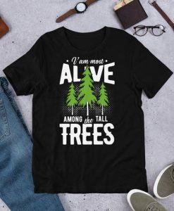 Alive Among The Trees T-Shirt VL5D