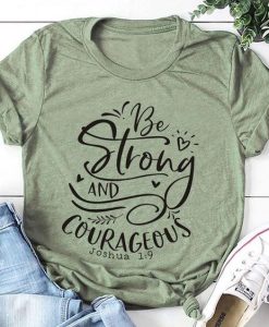 Be Strong and Courageous T-Shirt DL05F0