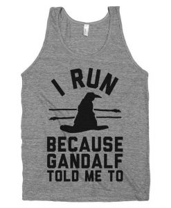 I Run Because Gandalf Tanktop MQ06J0