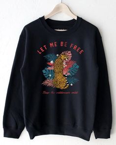 Let Me Be Free Sweatshirt EL10F0
