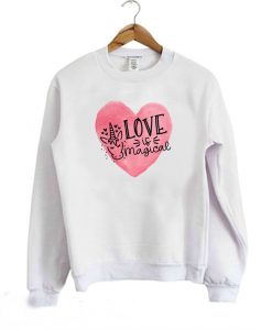 Love is Magical Sweatshirt FD4F0