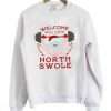 Welcome North Swole Sweatshirt EL10F0