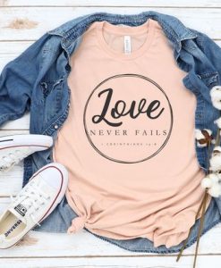 Love Never Fails T-shirt DF3M0
