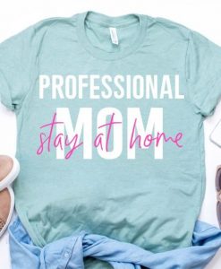 Professional Mom T Shirt LY24M0