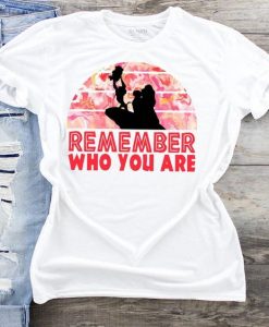 Remember Who T Shirt AN19M0