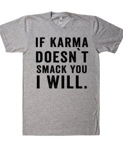 Karma Smack You T-Shirt ND21A0