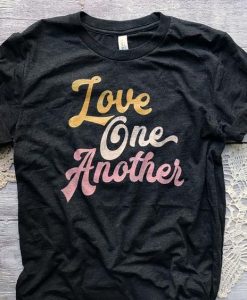 Love One Another Tshirt TK4JN0