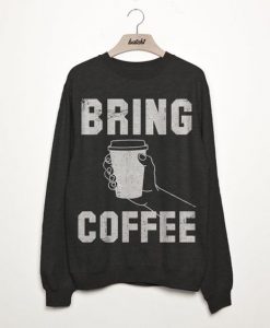 Bring Coffee Sweatshirt TA12AG0