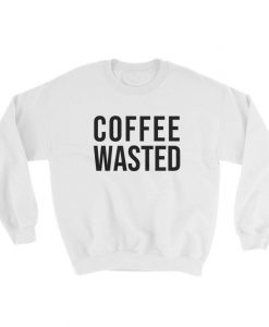 Coffee Wasted Sweatshirt AL24A1