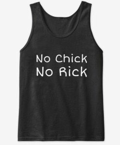 No Chick No Rick Tanktop