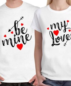 Be Mine My Love Unisex Couple T- Shirt AL
