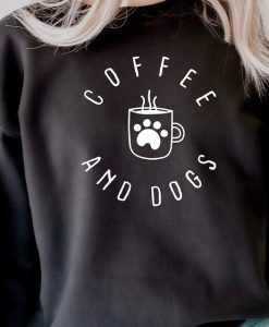 Coffee and Dogs Sweatshirt