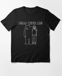 Bear With Me Essential T-Shirt AL